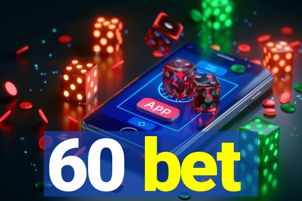 60 bet